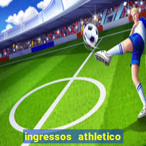 ingressos athletico x flamengo